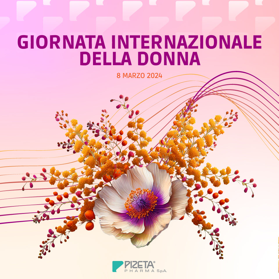 8 Marzo: Giornata Internazionale della Donna – Pizeta Pharma, al fianco delle donne in ogni momento