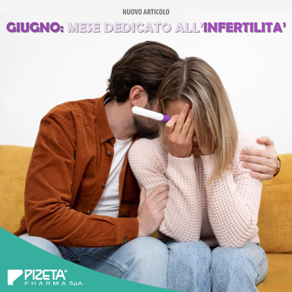 GIUGNO: MESE DELL’INFERTILITÀ